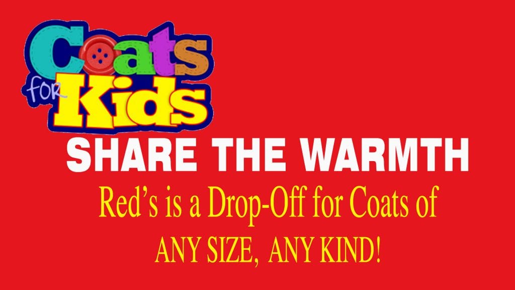 Red's is a drop-off site for Coats for Kids.
